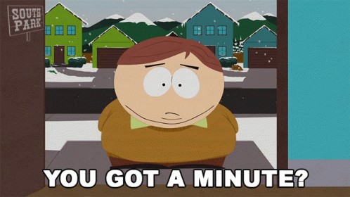 You Got A Minute Cartman GIF - You Got A Minute Cartman South Park GIFs