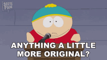 Anything A Little More Original Eric Cartman GIF - Anything A Little More Original Eric Cartman South Park GIFs