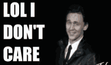 lol i dont care tom hiddleston no nope dont care lol i dont care tom hiddleston no nope dont care