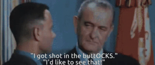Forrest Gump Shot In The Buttocks GIF - Forrest Gump Shot In The Buttocks  Id Like To See That - Discover & Share GIFs