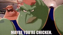 space jam bang maybe youre chicken chicken youre chicken