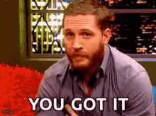 Yourewelcome You Got It GIF - Yourewelcome You Got It Tom Hardy GIFs