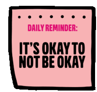 Daily Reminder Its Okay Not To Be Okay Sticker - Daily Reminder Its Okay Not To Be Okay Not Okay Stickers