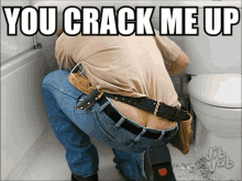 You Crack Me Up Butt Crack GIF - You Crack Me Up Butt Crack Plumber GIFs