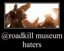 Roadkill Museum Haters GIF - Roadkill Museum Haters Museum GIFs