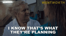 I Know Thats What Theyre Planning Liz Birdsworth GIF - I Know Thats What Theyre Planning Liz Birdsworth Wentworth GIFs