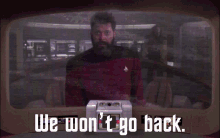 Riker We Wont Go Back GIF - Riker We Wont Go Back Star Trek GIFs