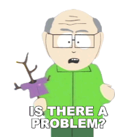 Is There A Problem Mr Garrison Sticker - Is There A Problem Mr Garrison South Park Stickers