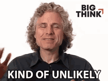 Kind Of Unlikely Steven Pinker GIF - Kind Of Unlikely Steven Pinker Big Think GIFs