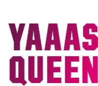 Yas Queen Yes Sticker - Yas Queen Yes Yup Stickers