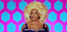 Dont Fight The Funk Rupauls Drag Race All Stars GIF - Dont Fight The Funk Rupauls Drag Race All Stars Dont Resist The Funk GIFs
