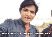 welcome indian life hacker greetings indian life hacker