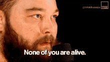 None Of You Are Alive Bray Wyatt GIF - None Of You Are Alive Bray Wyatt Youre All Dead GIFs