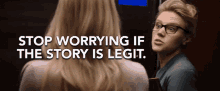 Stop Worrying If The Story Is Legit Dont Worry GIF - Stop Worrying If The Story Is Legit Dont Worry Not A Problem GIFs