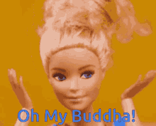 Omb Oh My Buddha GIF - Omb Oh My Buddha Barbie GIFs