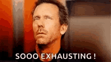 Annoying So Exhausting GIF - Annoying So Exhausting Hugh Laurie GIFs