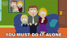 You Must Do It Alone Butters Stotch GIF - You Must Do It Alone Butters Stotch Stephen Stotch GIFs
