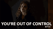 Youre Out Of Control Uncontrollable GIF - Youre Out Of Control Out Of Control Uncontrollable GIFs