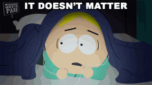 It Doesnt Matter Butters Stotch GIF - It Doesnt Matter Butters Stotch South Park GIFs