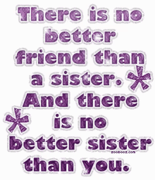 There Is No Better Friend Than A Sister Sister Love GIF - There Is No Better Friend Than A Sister Sister Sister Love GIFs