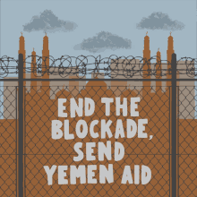End The Blockade Send Yemen Aid No Justice No Peace GIF - End The Blockade Send Yemen Aid Blockade Yemen GIFs