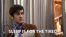 Sleep Is For The Tired Adam GIF - Sleep Is For The Tired Adam Mike Castle GIFs