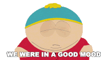 We Were In A Good Mood Eric Cartman Sticker - We Were In A Good Mood Eric Cartman South Park Stickers
