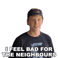 I Feel Bad For The Neighbours Carson Lueders Sticker - I Feel Bad For The Neighbours Carson Lueders Im Sorry For The Neighbours Stickers