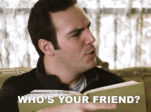 Whos Your Friend Whos That GIF - Whos Your Friend Friend Whos That GIFs