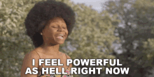 I Feel Powerful As Hell Right Now Makeba Ross GIF - I Feel Powerful As Hell Right Now Makeba Ross Bustle GIFs