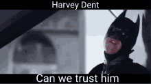 Harvey Dent Badman GIF - Harvey Dent Badman Trust Him GIFs