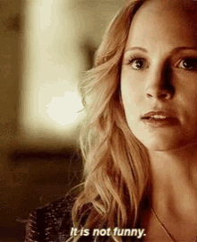 It Is Not Funny Candice King GIF - It Is Not Funny Candice King Vampire Diaries GIFs