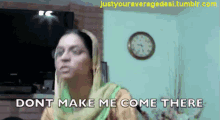 dont make me come there dont make me come there