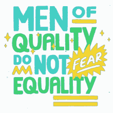 men of quality do not fear equality feminism feminist equality womens rights