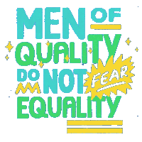 Men Of Quality Do Not Fear Equality Feminism Sticker - Men Of Quality Do Not Fear Equality Feminism Feminist Stickers