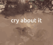 Crossout Cry About It GIF - Crossout Cry About It GIFs