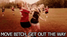 Move Bitch, Get Out The Way. GIF - Lacrosse Mean Girls Regina George GIFs