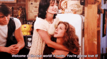 Welcome To Real World It Sucks GIF - Welcome To Real World It Sucks Monica GIFs