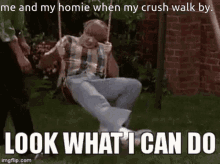 Look What I Can Do Me And My Homie GIF - Look What I Can Do Me And My Homie When My Crush Walk By GIFs