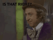 Willy Wonka Is That Right GIF - Willy Wonka Is That Right Oh Really GIFs