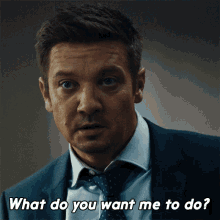What Do You Want Me To Do Mike Mc Lusky GIF - What Do You Want Me To Do Mike Mc Lusky Jeremy Renner GIFs