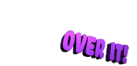 Over It Done Sticker - Over It Done Fed Up Stickers