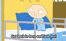 Family Guy Stewie Griffin GIF - Family Guy Stewie Griffin Get Back In Here And Love Me GIFs