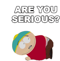 Are You Serious Eric Cartman Sticker - Are You Serious Eric Cartman South Park Stickers