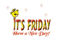 its friday have a nice day