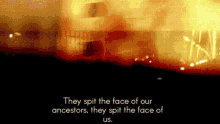 Spit The Face Of Ancestors GIF - Spit The Face Of Ancestors The Face Of Us GIFs