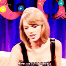 Give Me Some More - Taylor Swift GIF - More I Want More Give Me More GIFs