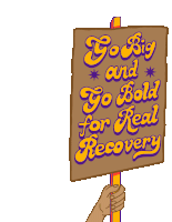 Go Big And Go Bold For Real Recovery Sign Sticker - Go Big And Go Bold For Real Recovery Recovery Sign Stickers