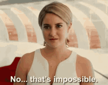 No Thats Impossible GIF - No Thats Impossible Shailene Woodley GIFs