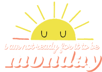 I Am Not Ready For It To Be Monday Monday Again Sticker - I Am Not Ready For It To Be Monday Monday Again Its Monday Stickers